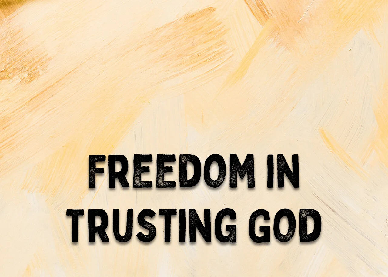 Freedom in Trusting God