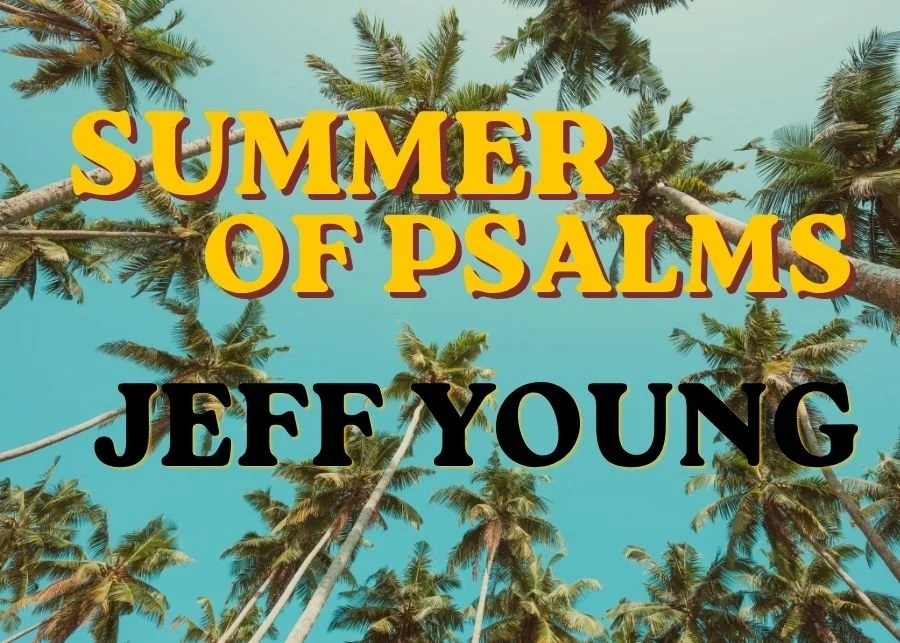 Summer of Psalms - Jeff Young