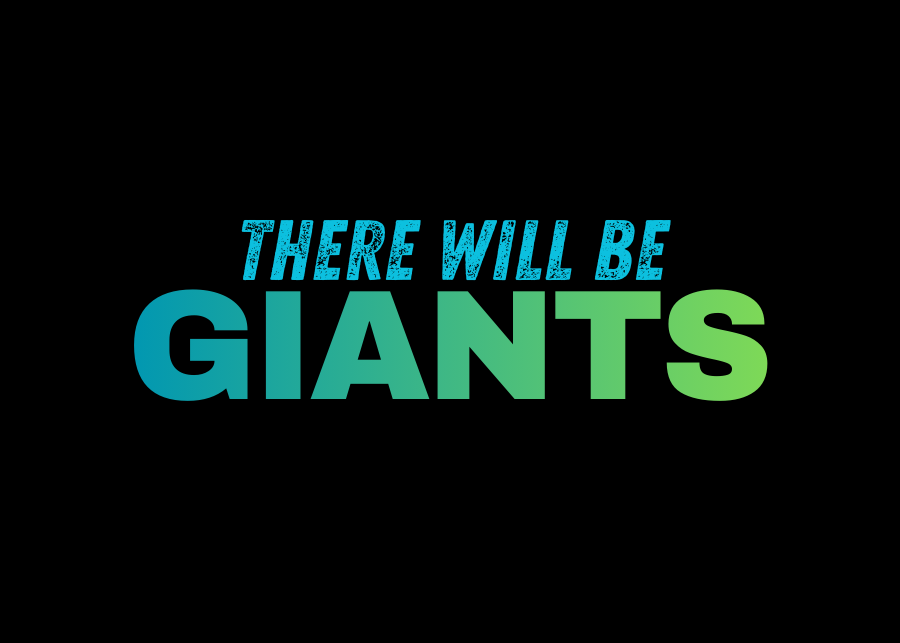 There Will Be Giants