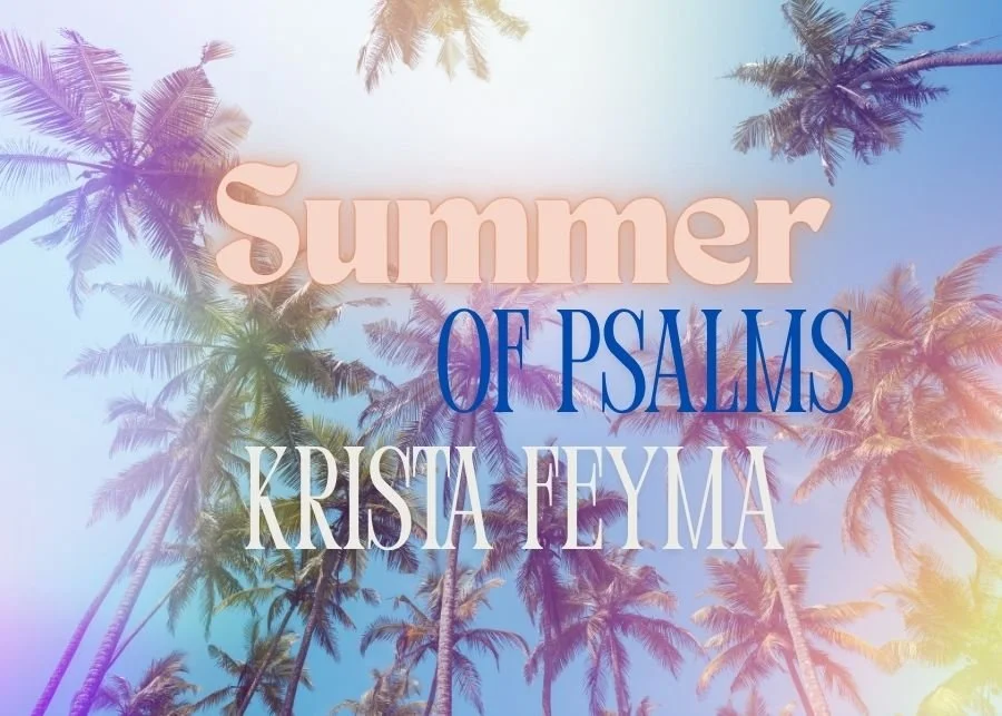Summer of Psalms - Krista Feyma
