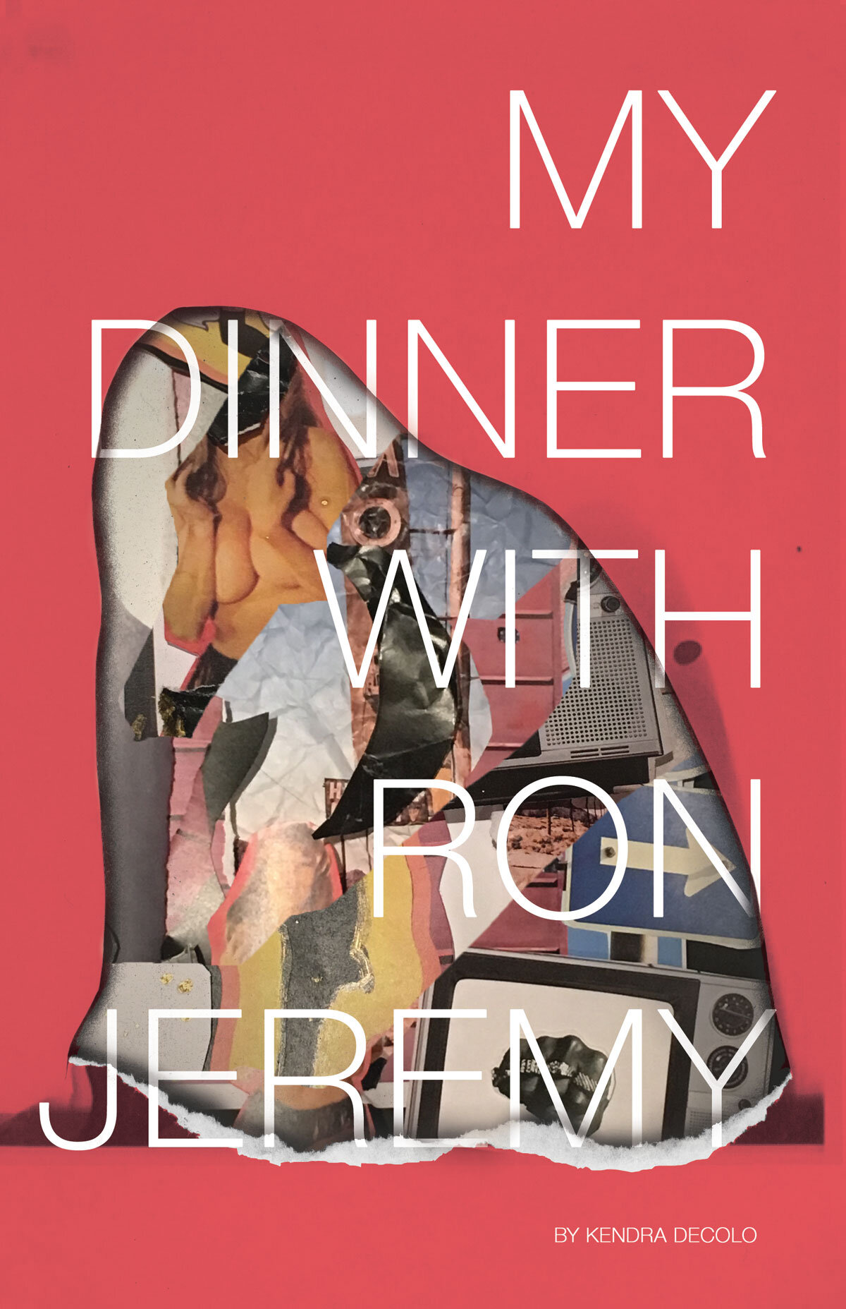 My Dinner With Ron Jeremy Kendra DeColo — Third Man Books