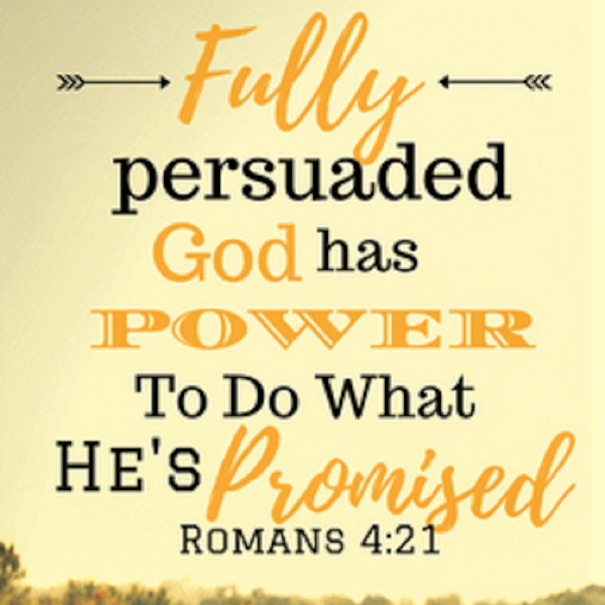 #GodsWord #IBelieveGod #GodIsAble #FullyPersuaded #StandingOnHisPromises