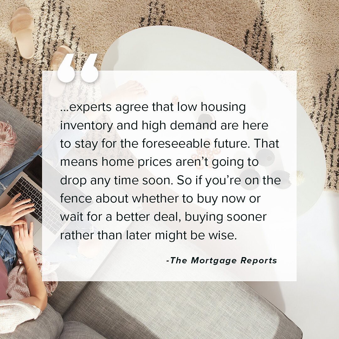 If you&rsquo;re looking to make a home purchase, now could be the time to act. Experts forecast home prices will keep rising, which means the longer you wait, the more you could end up paying for your home. DM me so you have a real estate professiona
