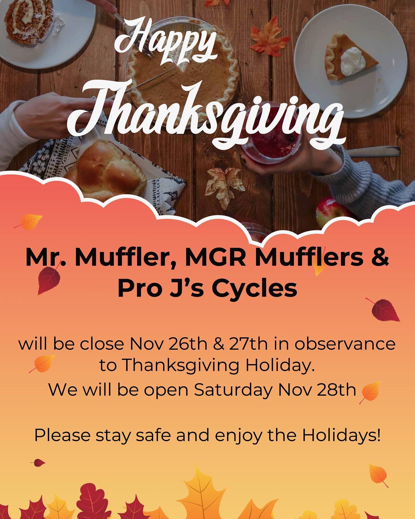 Our shops will be close Nov 26th &amp; 27th, in observance of the Thanksgiving Holiday.  We will reopen Saturday, Nov 28th.  We wish everyone a Happy and Safe Holiday.