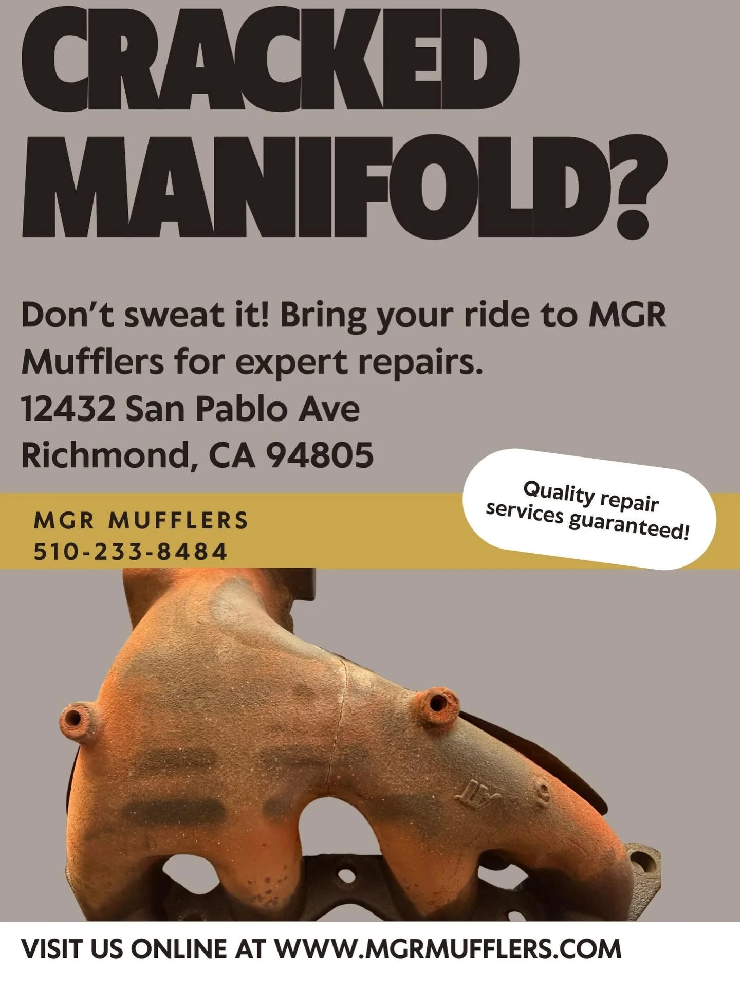 Is your manifold feeling cracked? Don&rsquo;t sweat it! Bring your ride to MGR Mufflers, where we&rsquo;ll either patch it up with a weld or give it a fresh replacement!
&bull;
&iquest;Sientes que tu colector est&aacute; agrietado? &iexcl;No te preoc