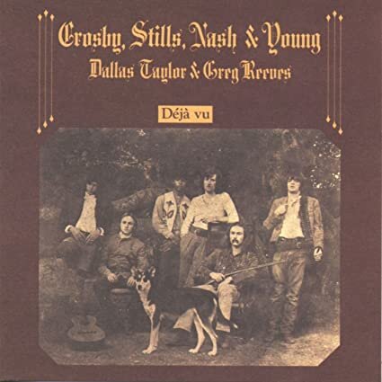 Déjà vu • Crosby, Stills, Nash, & Young