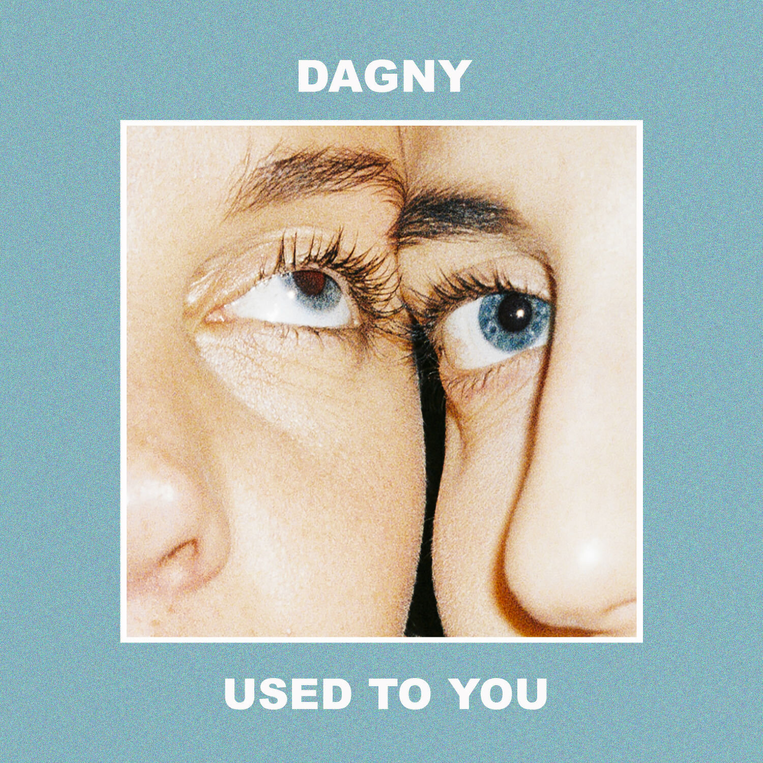 Dagny - Used to you