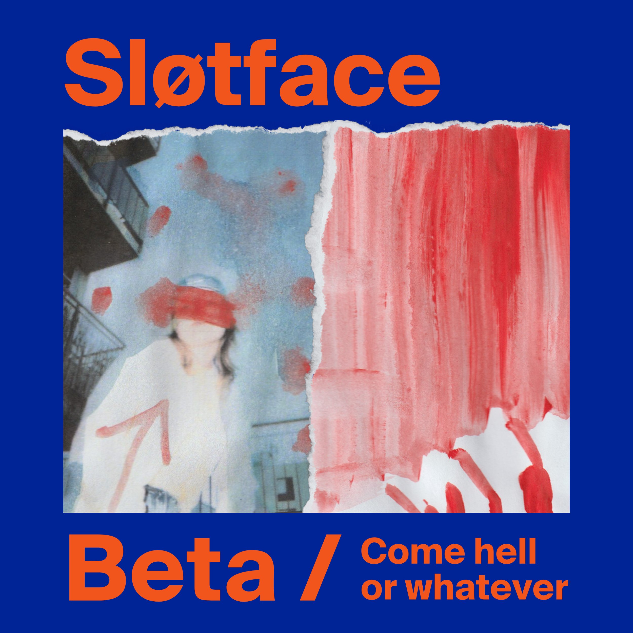 Sløtface - Beta / Come hell or whatever