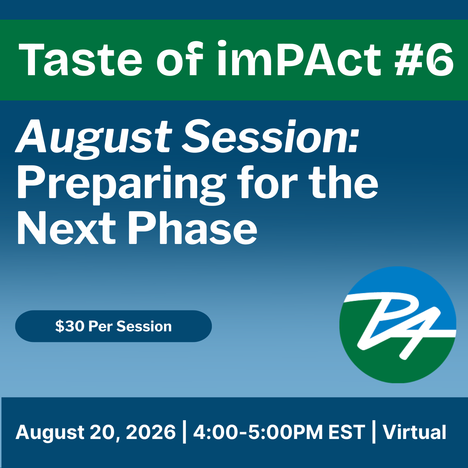 Taste of imPAct Monthly Topic: Preparing for the Next Phase