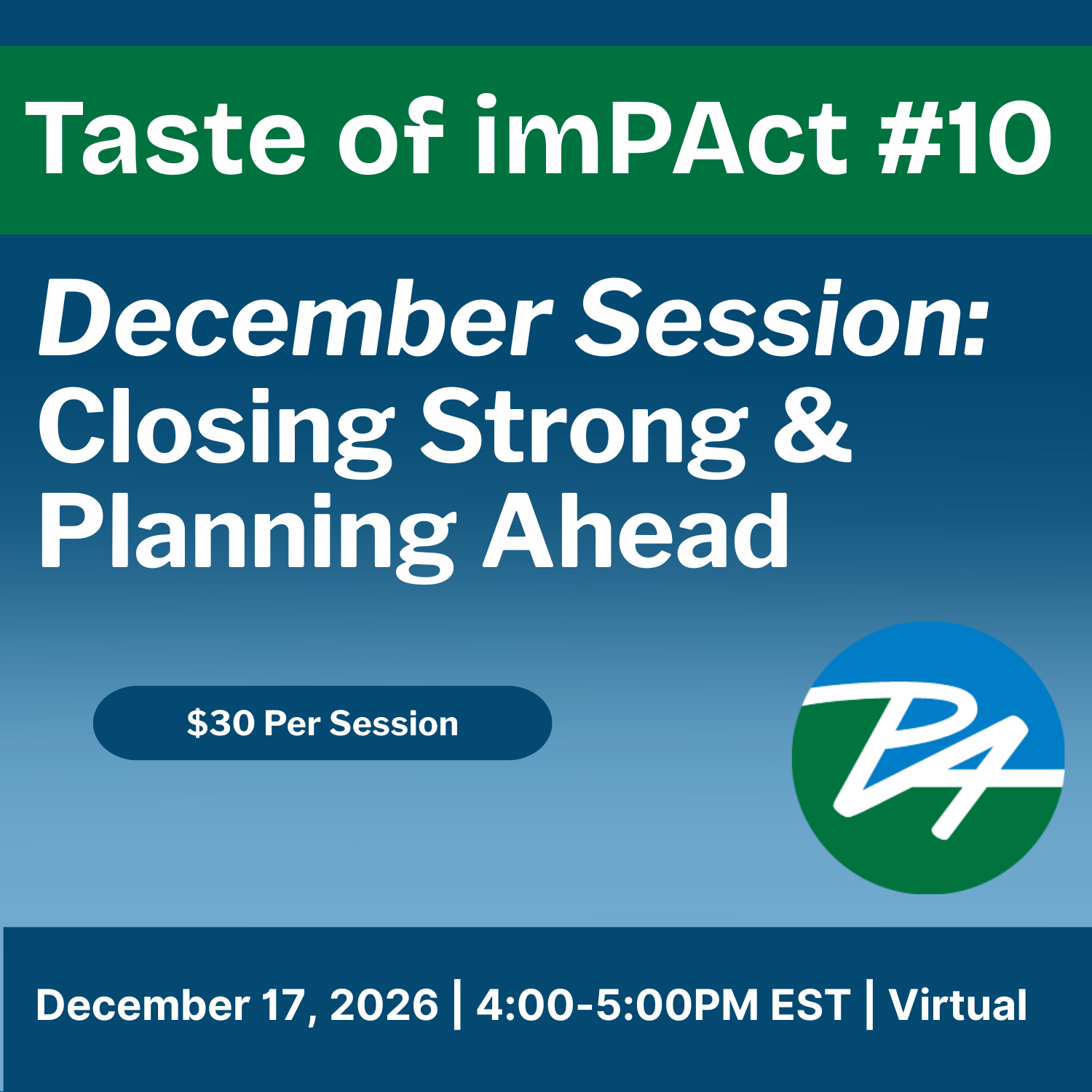 Taste of imPAct Monthly Topic: Closing Strong &amp; Planning Ahead