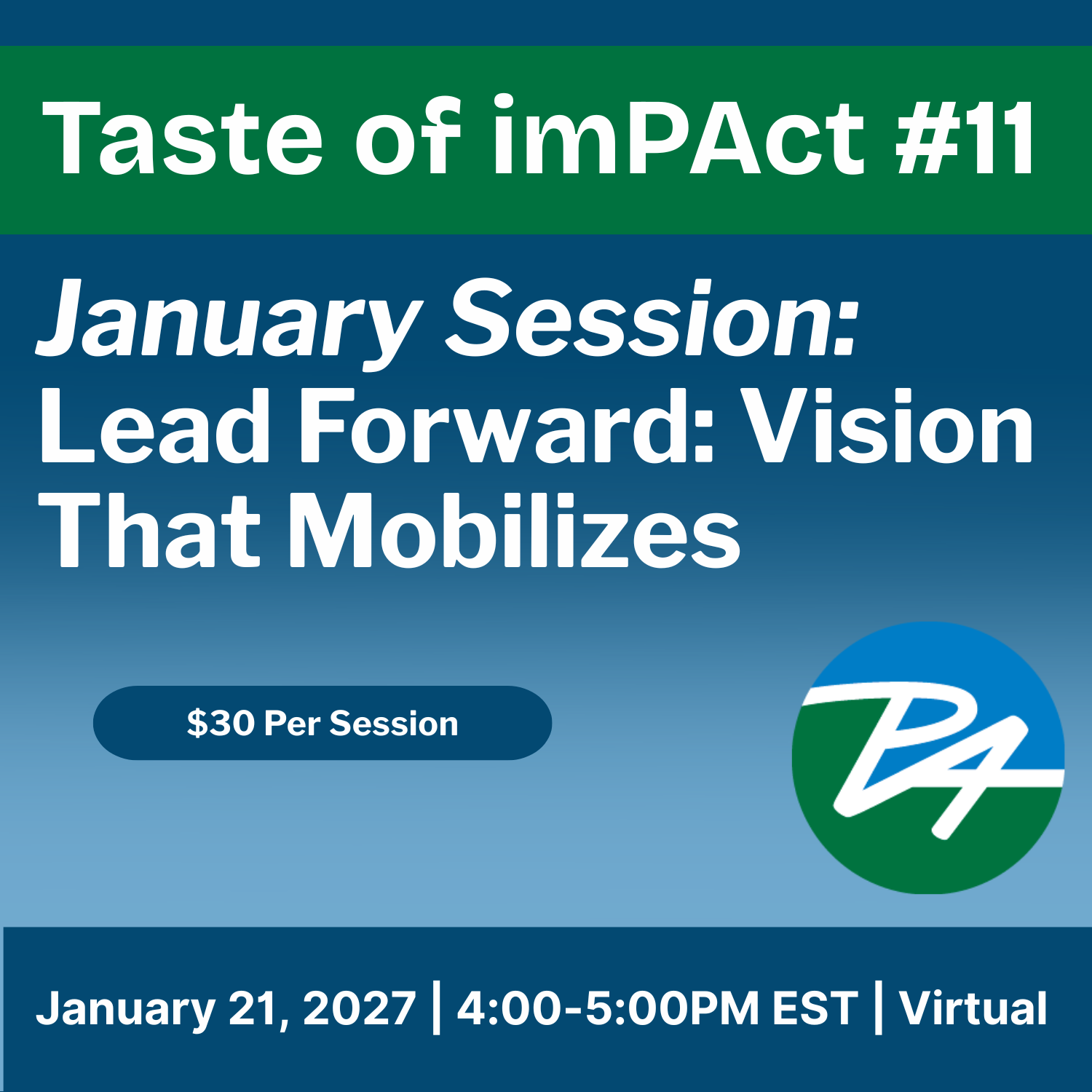 Taste of imPAct Monthly Topic: Lead Forward: Vision That Mobilizes