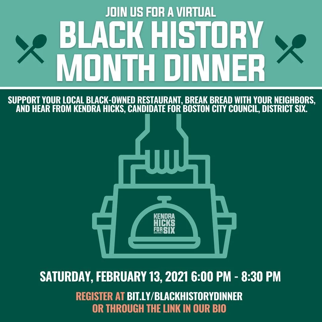 This Saturday, support your favorite local Black-owned restaurant, break bread with your neighbors, and hear from me, Kendra Hicks, candidate for Boston City Council, District 6. 

Register here: bit.ly/blackhistorydinner or using the link in our bio