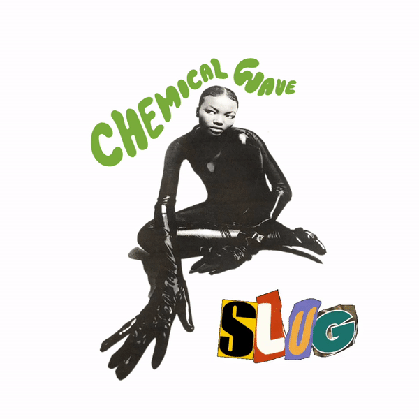 SLUG GLOBAL: CHEMICAL WAVE - PLAYLIST + MIX