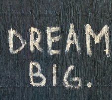 When Your Dreams Are           TOO BIG                                        for Others