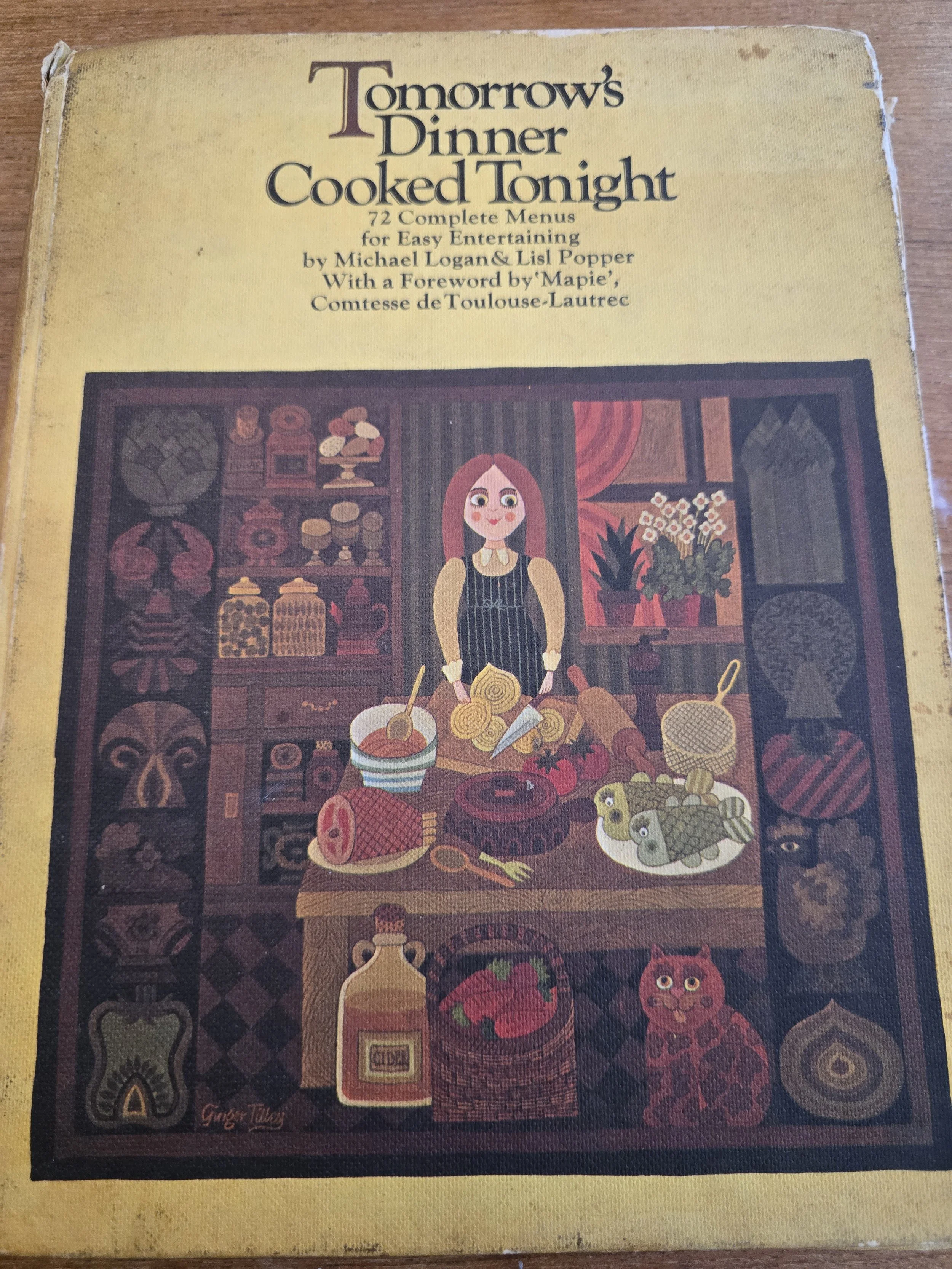 Vintage hardback cookbook Tomorrow's Dinner Cooked Tonight with artwork by Ginger Tilley.