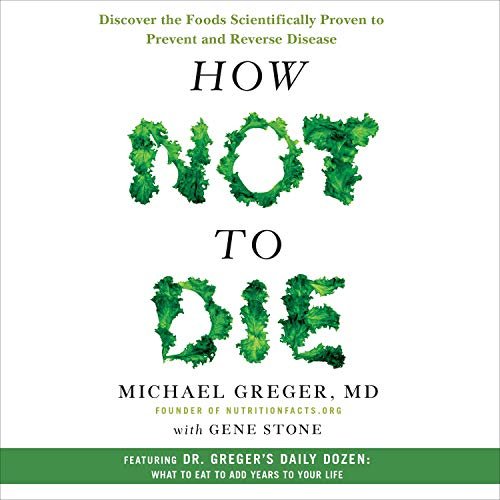 Dr. Greger's 'How Not to Die'