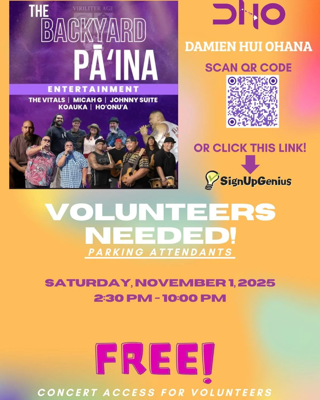 We need your help! 🙋‍♂️
The DHO is looking for adult parking volunteers for The Backyard Pāʻina on Nov. 1 (2:30–10 PM).
🎶 Volunteers get FREE concert access!
Scan the QR code sign up.
 
Let’s make this Damien Memorial School event
