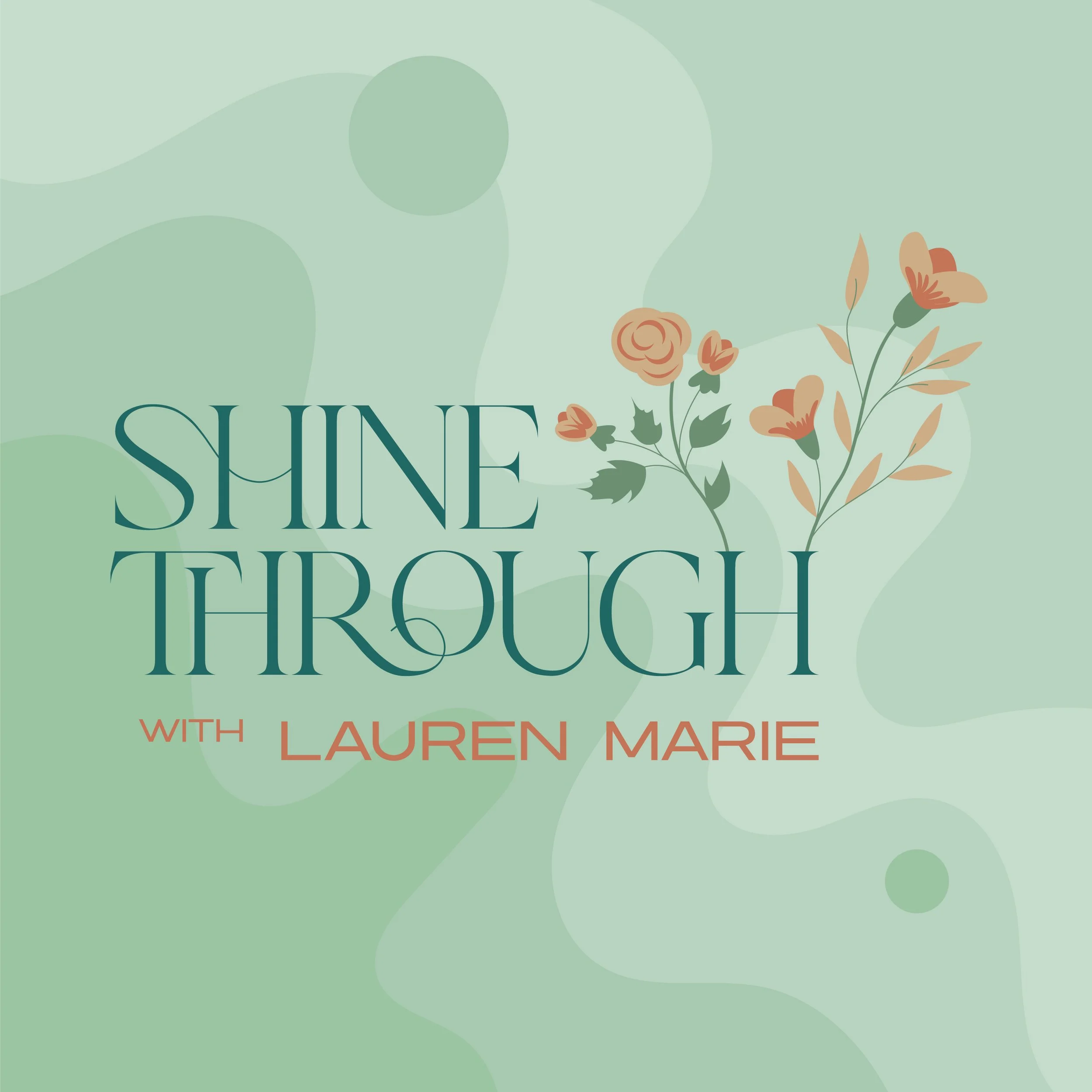 Shine Through podcast hosted by Lauren Marie, cover art