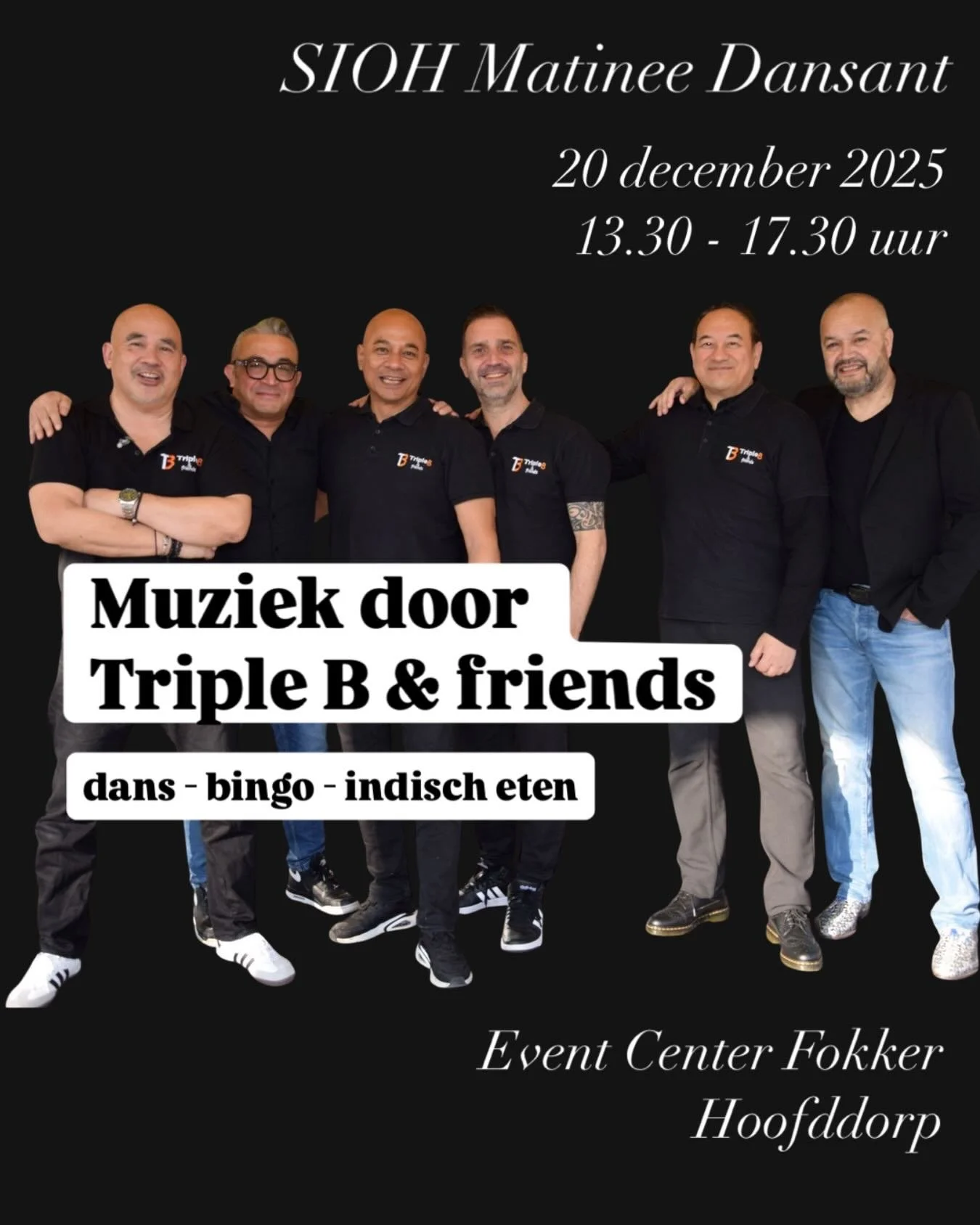 Gezellige Indische matinee dansant met muziek van Triple B &amp; friends. Alle SIOH donateurs en introduc&eacute;s zijn van harte welkom en zoals gebruikelijk met dans, bingo en lekker Indisch eten. 

Waneer
Zaterdag 20 december 2025
Zaal open 12.30 