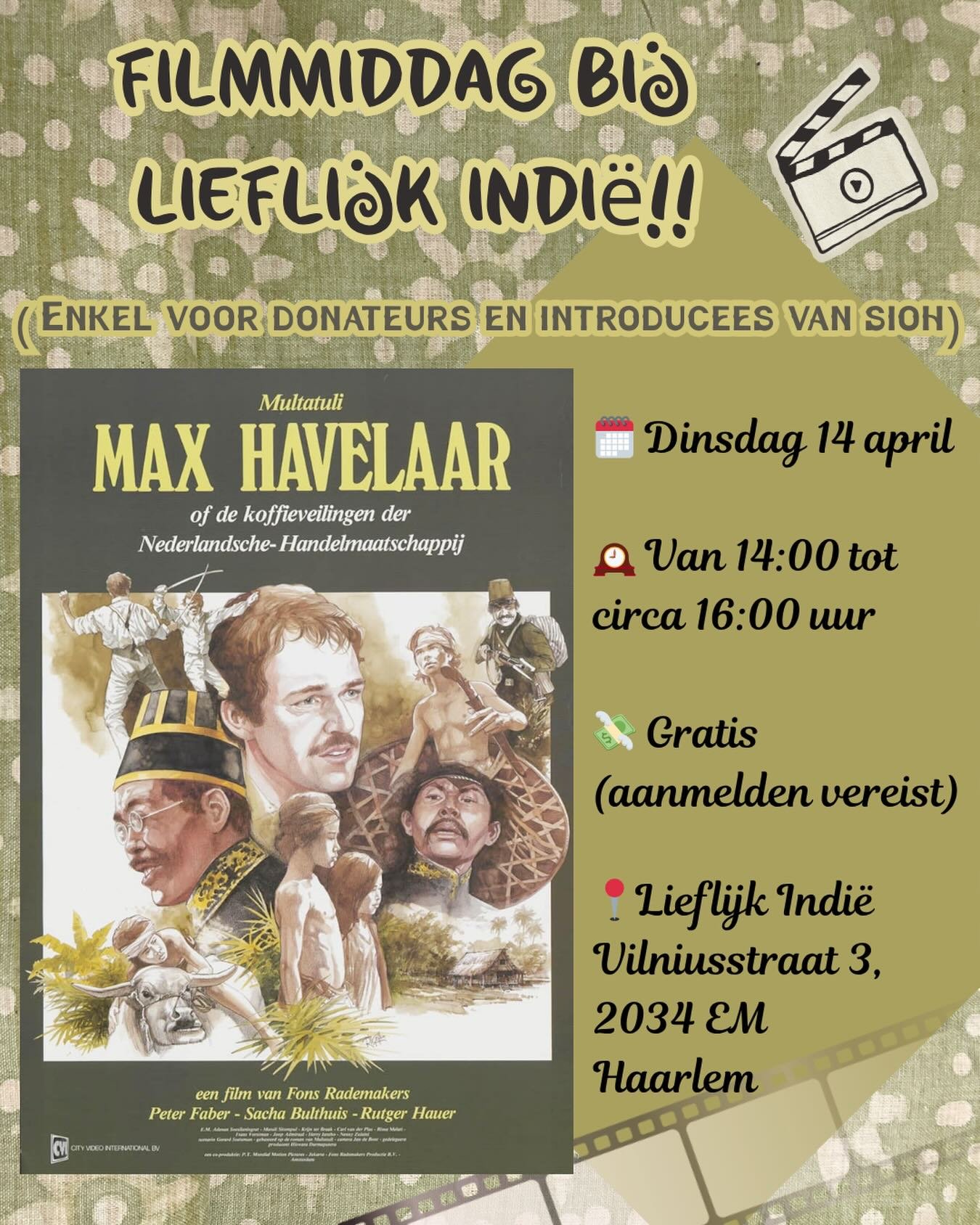 📽️Een gezellige middag met de klassieker &ldquo;Max Havelaar&rdquo; bij Lieflijk Indi&euml;!🌺

👥Enkel voor donateurs en introducees.
💸 Gratis!
✍️Meld je aan via de website van SIOH.

🗓️ Dinsdag 14 april
🕰️ Van 14:00 tot circa 16:00 uur

📍 Woon