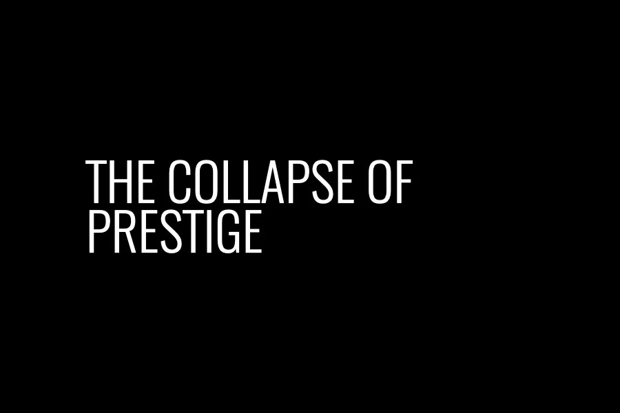 The Collapse of Prestige