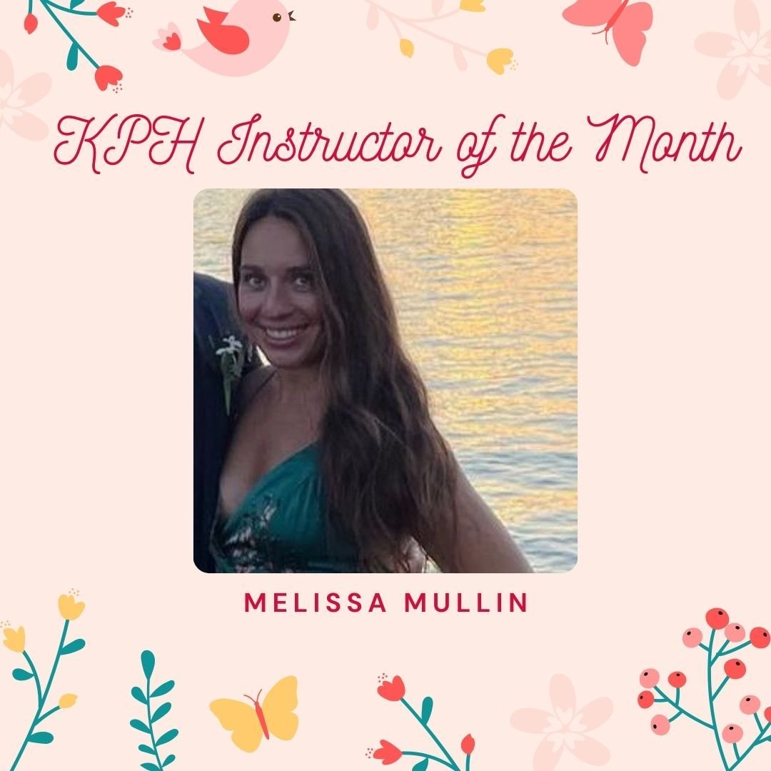 May's instructor of the month is Melissa Mullin!

How long have you been at KPH: 10 years!

Dream Travel Destination: Maldives

Favorite Movie: Honestly don&rsquo;t have a favorite, having a hard time thinking of one! 

Favorite thing about KPH: The 