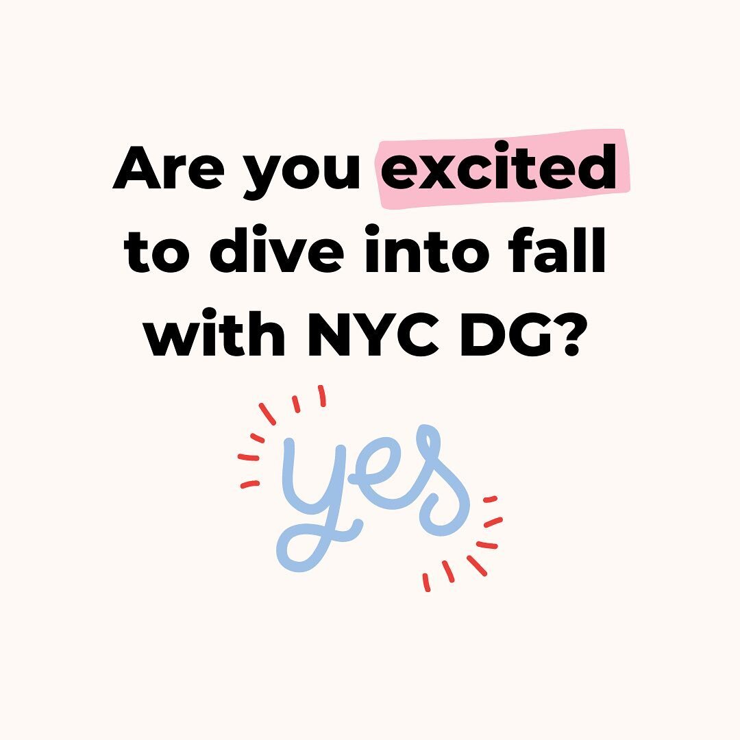 Are you excited to dive into Fall with NYCDG?  Our NYC DG Virtual Kickoff is Tuesday, September 29th from 6:30-7:30pm on Instagram LIVE. Join us (virtually!) on our first #iglive as we kick-off the upcoming programming year with our new branding reve