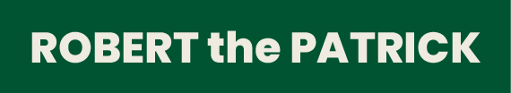 ROBERT the PATRICK