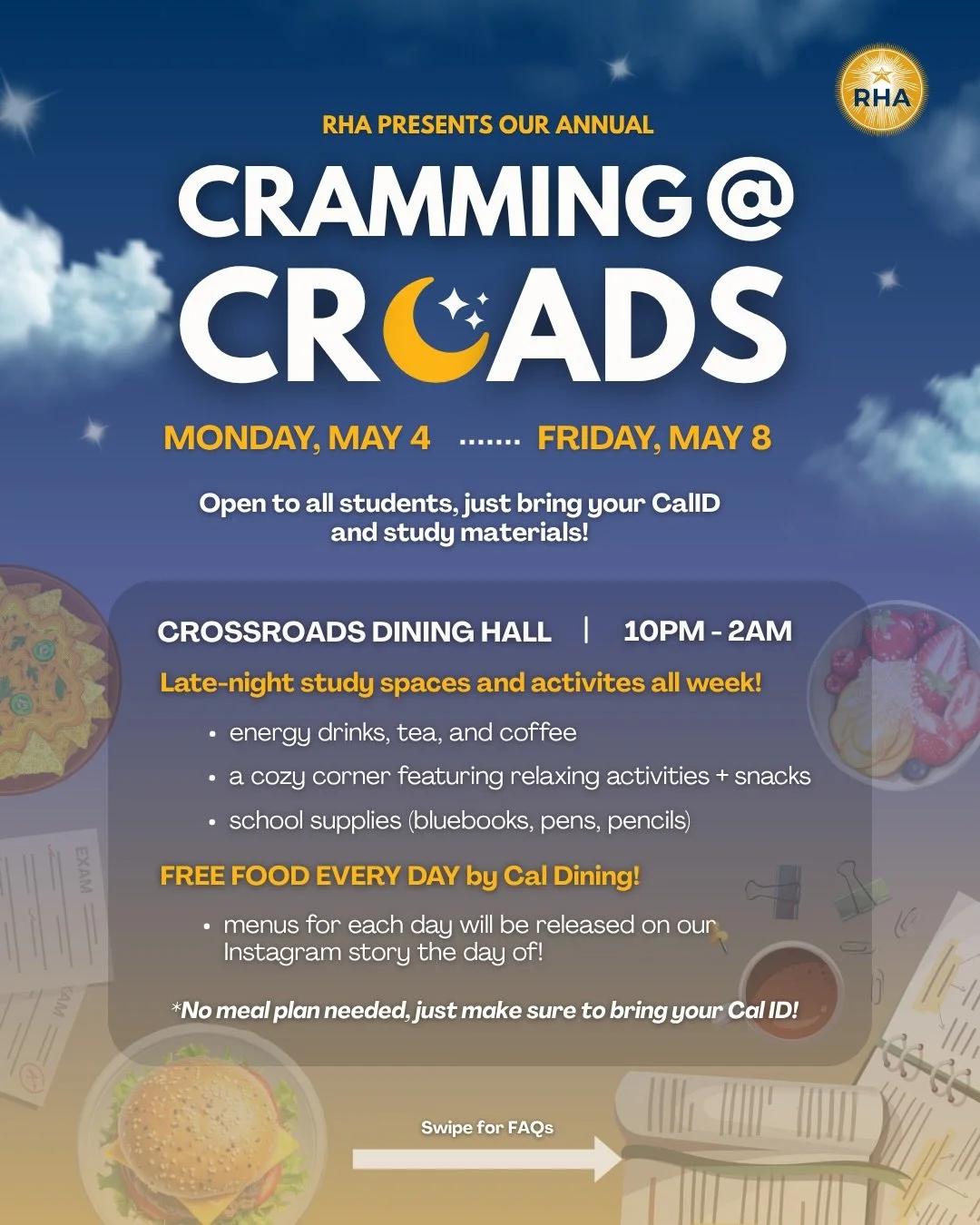 RHA&rsquo;s Cramming at Croads returns for the spring semester! 

⭐️Join us during RRR Week (5/4-5/8) at Crossroads Dining Hall to study for finals from 10 PM - 2 AM.

⭐️From Monday to Friday, there will be free, event-exclusive dining hall food, dri