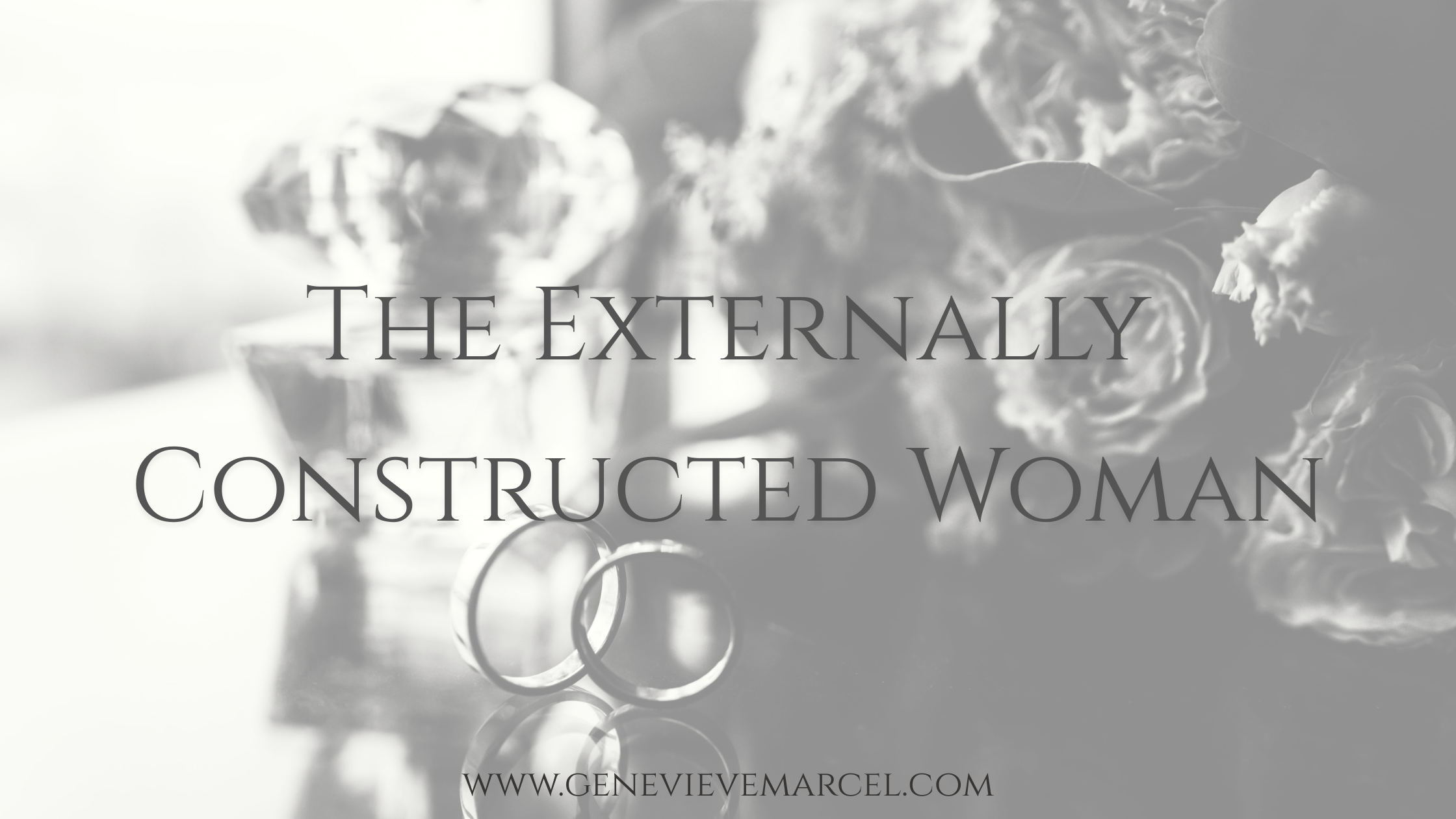 The Externally Constructed Woman
