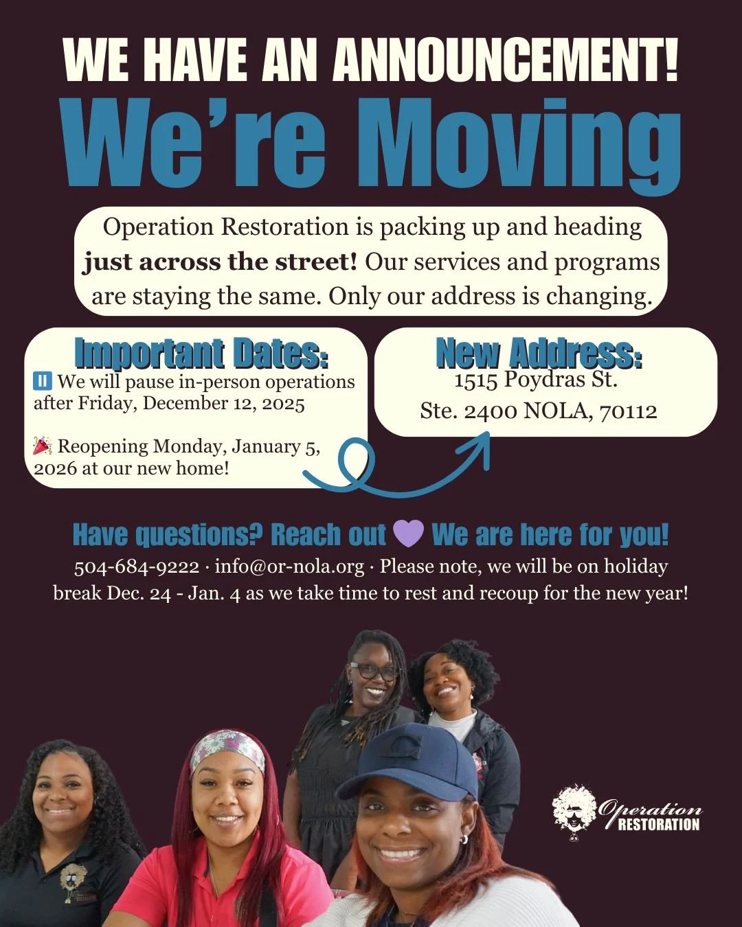 📦 Big news New Orleans! Operation Restoration is moving just across the street! Our services and programs are staying the same. Only our address is changing.

🏢 New Address: 1515 Poydras St., Ste. 2400, New Orleans, LA 70112
⏸️ Pausing in-person op