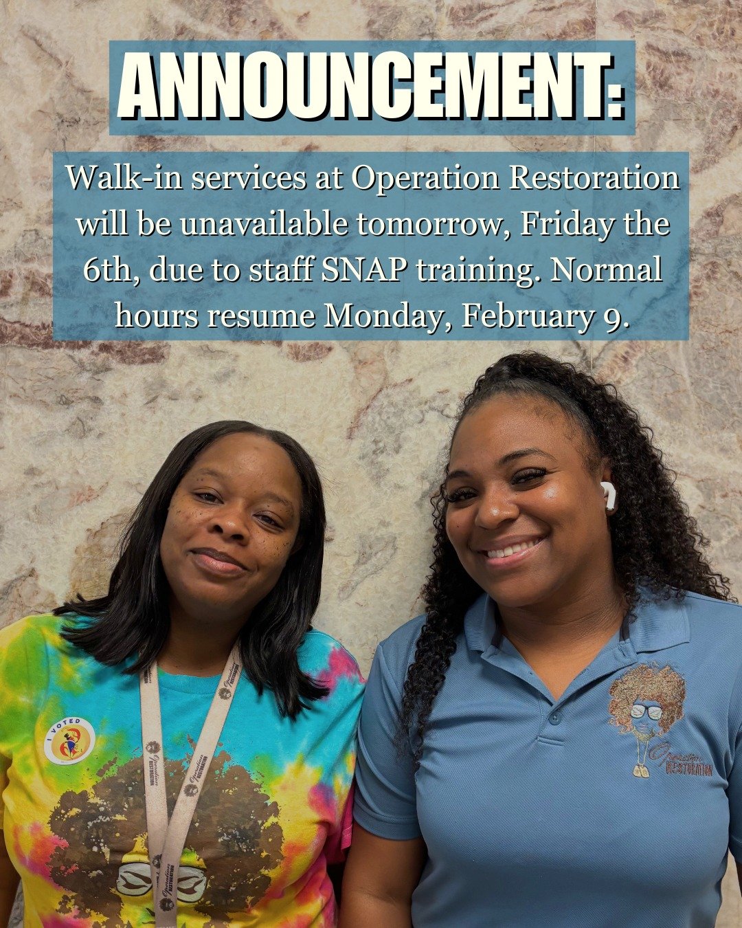 Announcement! Walk-in services at Operation Restoration will be unavailable tomorrow, Friday the 6th, due to staff SNAP training. Normal hours resume Monday, February 9.