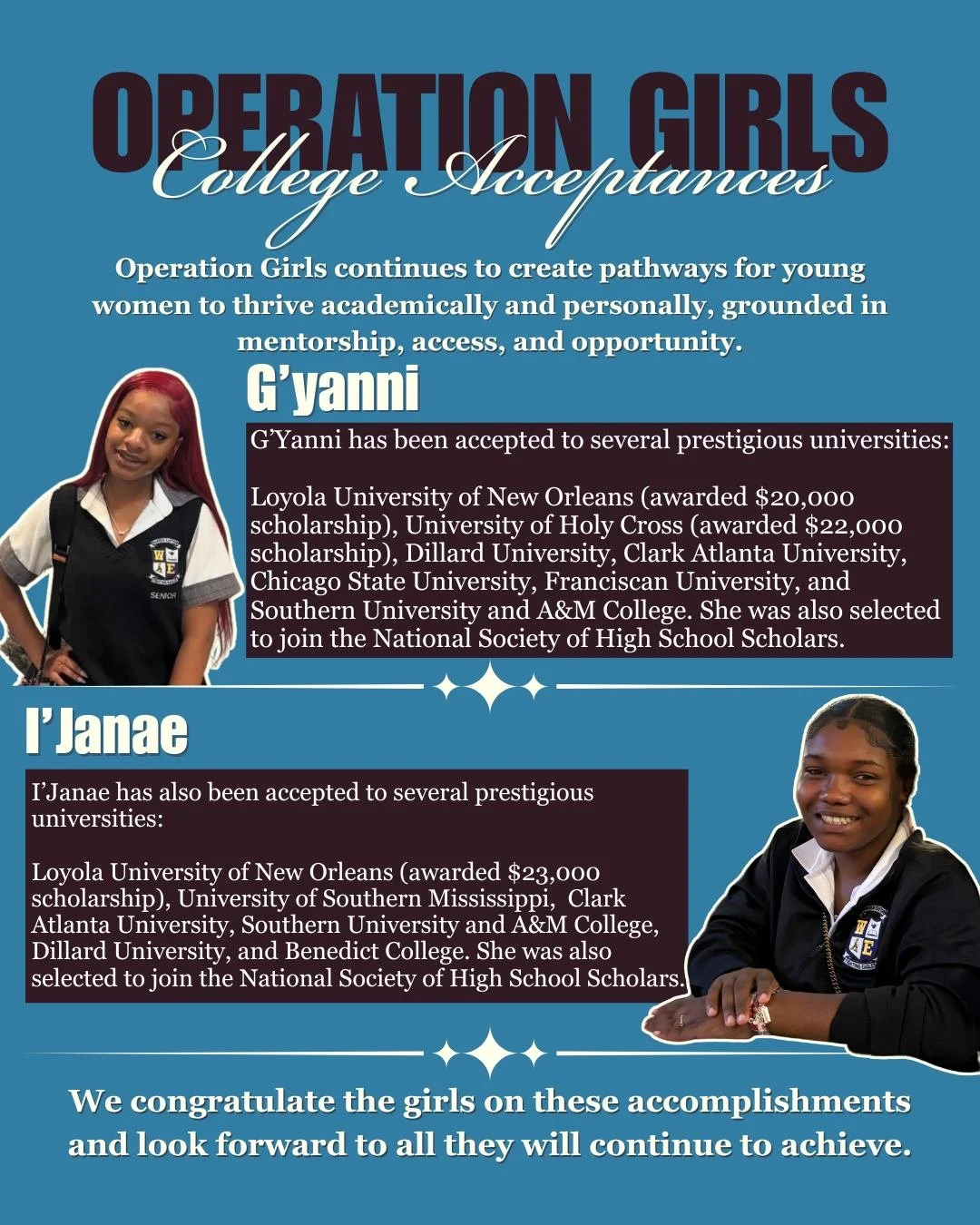 🎉✨ Huge cheers for our Operation Girls scholars! ✨🎉

G&rsquo;Yanni has been accepted to seven different universities and colleges, received over $40,000 in scholarships, and was selected for the National Society of High School Scholars.

I&rsquo;Ja