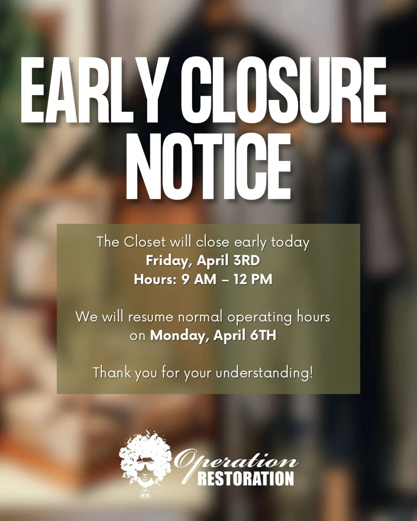 Early Closure Notice

The Closet will close early today, Friday, April 3.
Hours: 9 AM &ndash; 12 PM

We will resume normal operating hours on Monday, April 6.

Thank you for your understanding 💜