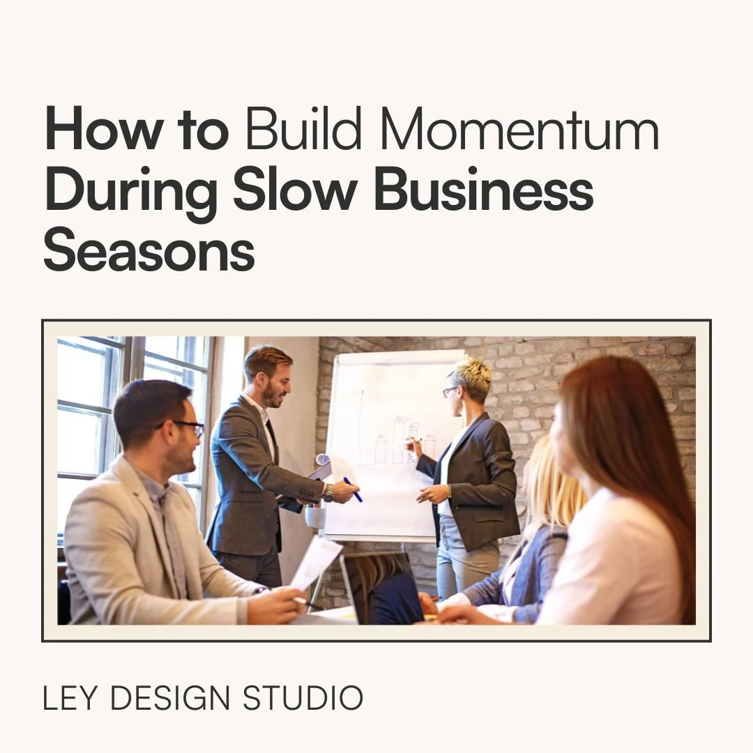 How to Build Momentum During Slow Business Seasons