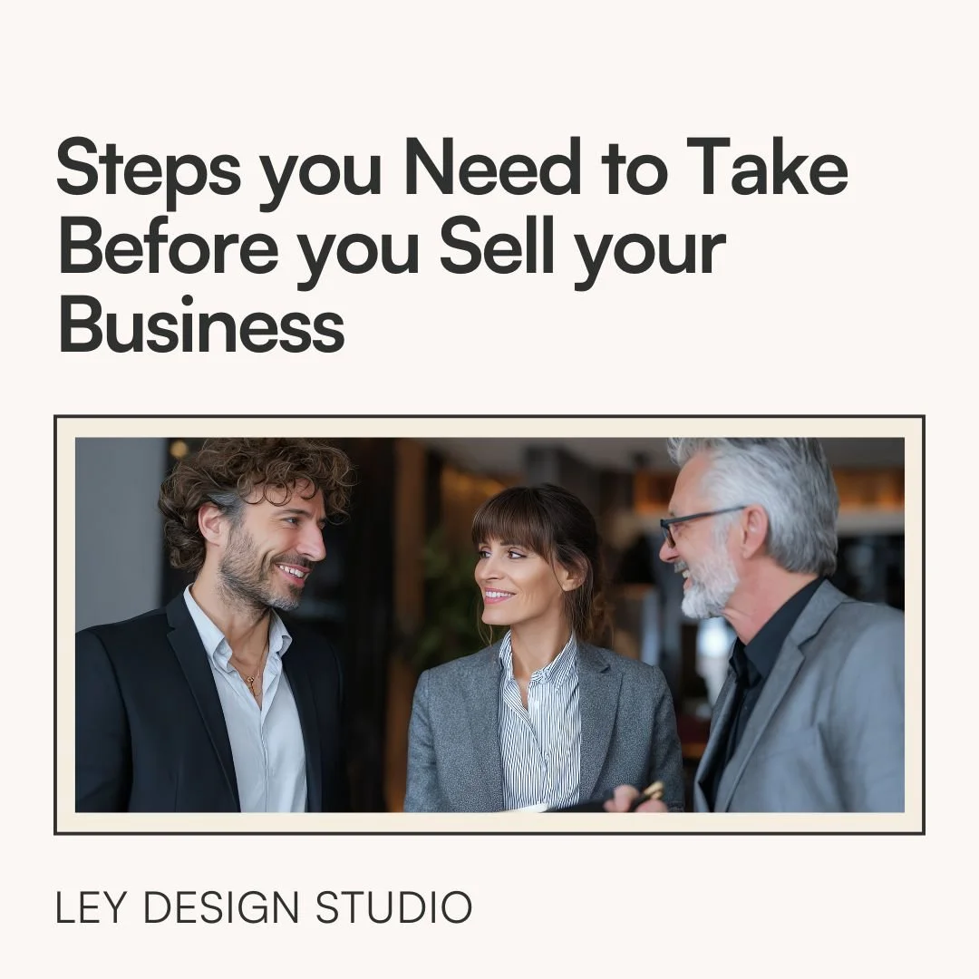 Steps you Need to Take Before you Sell your Business