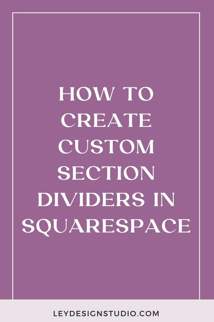 How To Create Custom Section Dividers In Squarespace