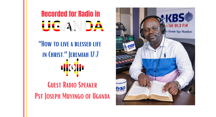 Uganda Radio Guest Speaker: Pst Joseph Muyingo of Kamuli, UG