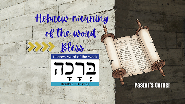 An Insight into two Hebrew Words for the English word: “Bless”