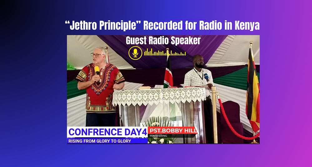 Kenya Radio Series: “The Jethro Principle” by Pst Bobby Hill (audio)