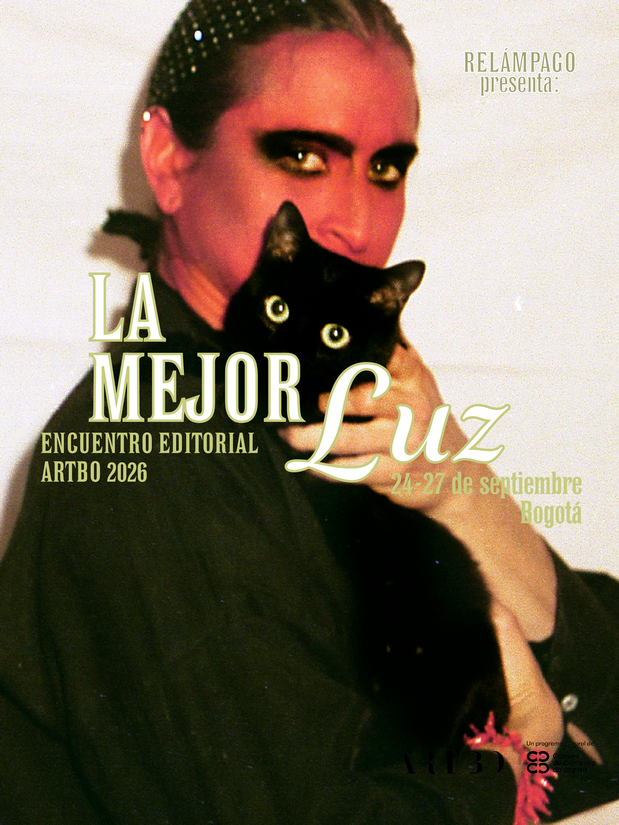 𝘓𝘈 𝘔𝘌𝘑𝘖𝘙 ੈ✩‧𝘓𝘜𝘡
Encuentro editorial ARTBO 2026
24-27 de septiembre en Ágora, Bogotá

“Este encuentro reúne editoriales que conocen otra forma del melodrama: la de seguir publicando cuando las condiciones materiales parecen escritas por un g