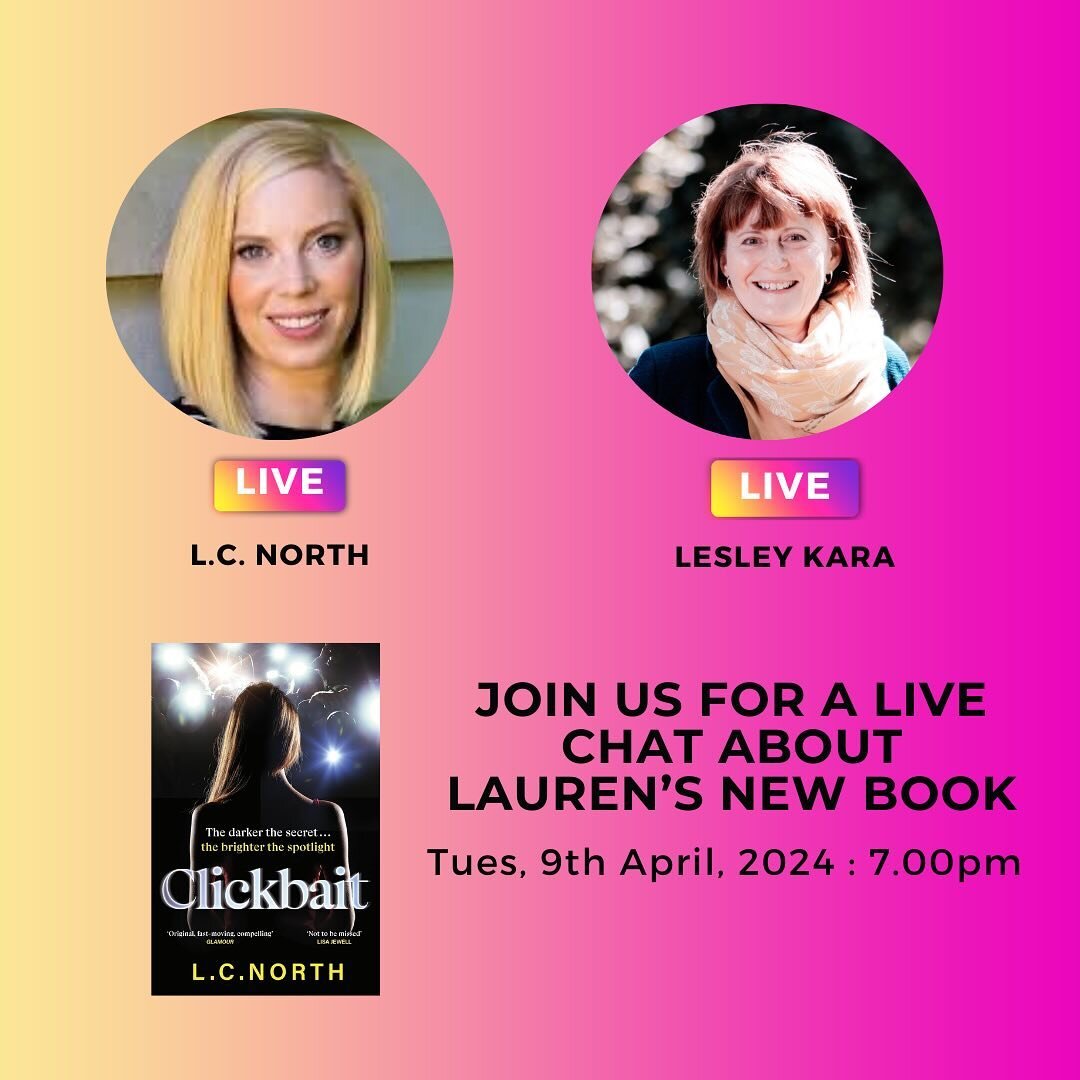 In just under three weeks&rsquo; time, L.C. North&rsquo;s gripping and glamorous new thriller CLICKBAIT will be published. Join the two of us in a live conversation (!!) on Tuesday, 9 April at 7pm, when we&rsquo;ll be discussing the book and answerin