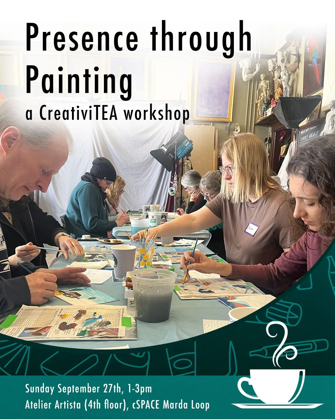 Text: "Presence through Painting: a CreativiTEA workshop. Sunday, September 27th, 1-3pm, Atelier Artista, cSPACE Marda Loop