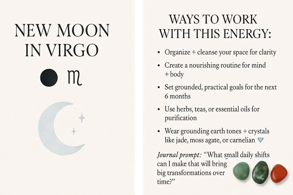 🌑♍✨ New Moon in Virgo ✨♍🌑

This Virgo New Moon is calling us back to ritual, structure, and self-care. 🌱 It&rsquo;s the perfect time to declutter your mind, body, and space so your intentions can take root.

Virgo reminds us: healing happens in th