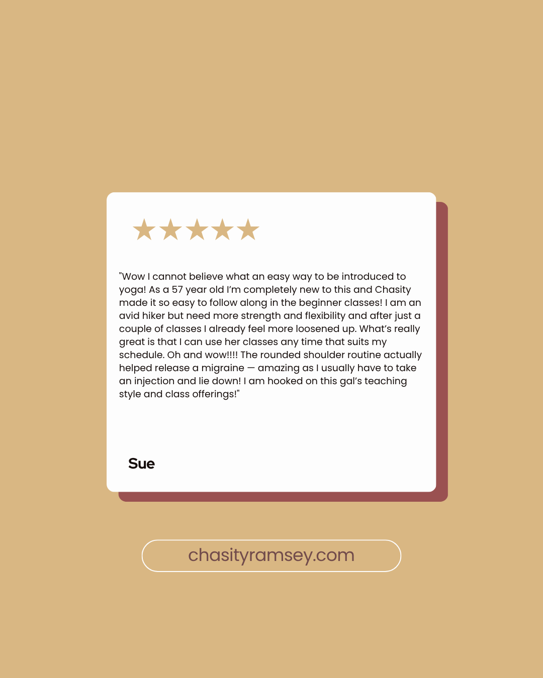 A five-star review with positive feedback about yoga classes written by Sue, accompanied by a website URL 'chasityramsey.com' on a beige background.