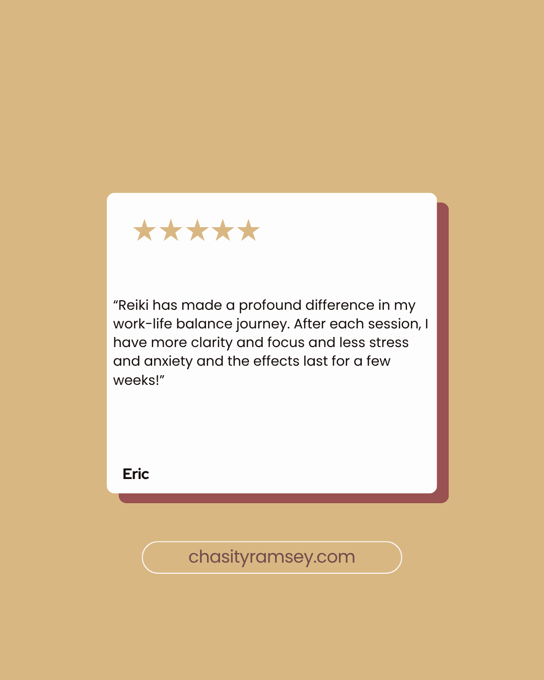 A testimonial card with a five-star rating, quoting Eric about how Reiki has improved his work-life balance, with a website link to chasityramsey.com
