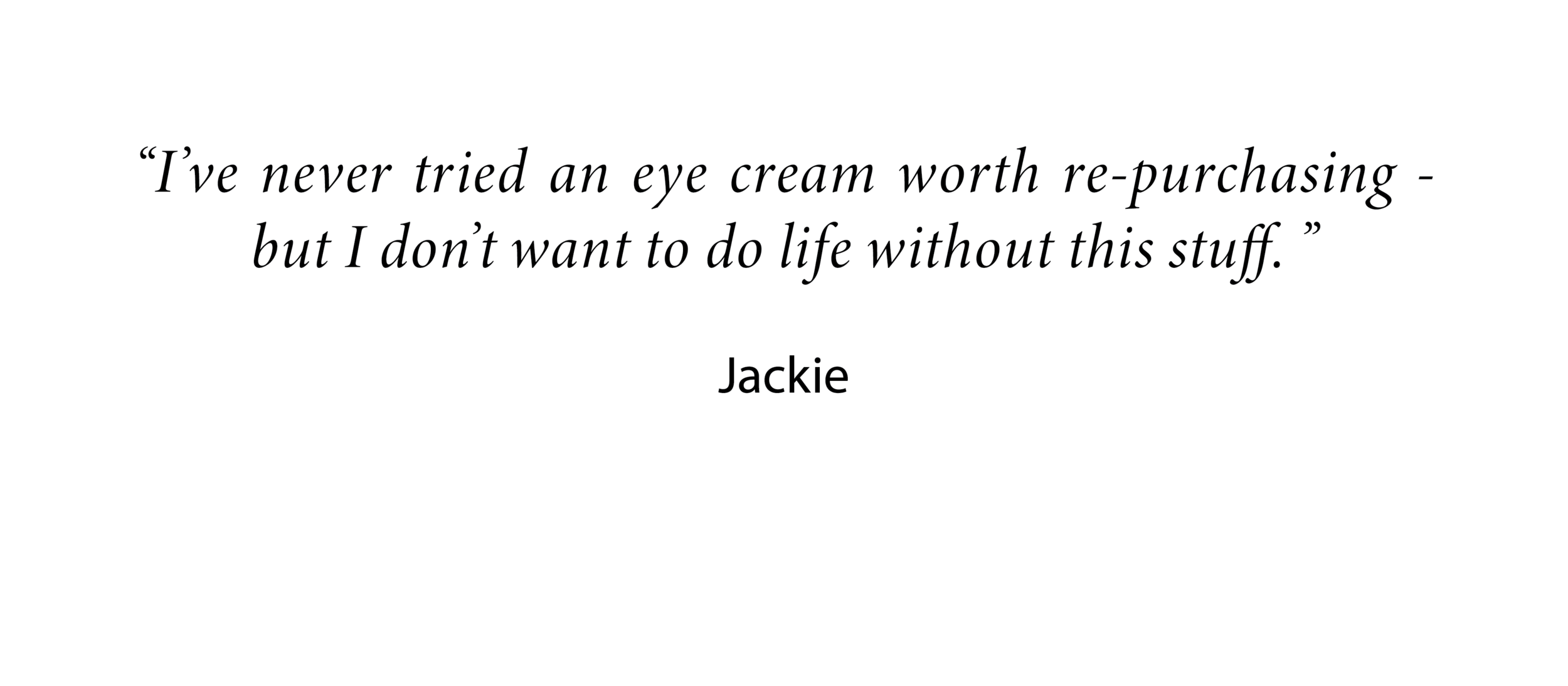 Jackie eye cream do life without it.png