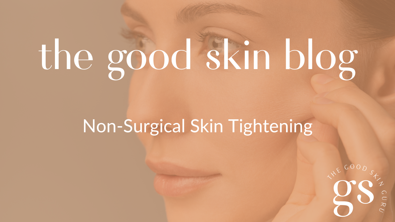 Non-Surgical Skin Tightening: Achieve A Rejuvenated Complexion — The ...