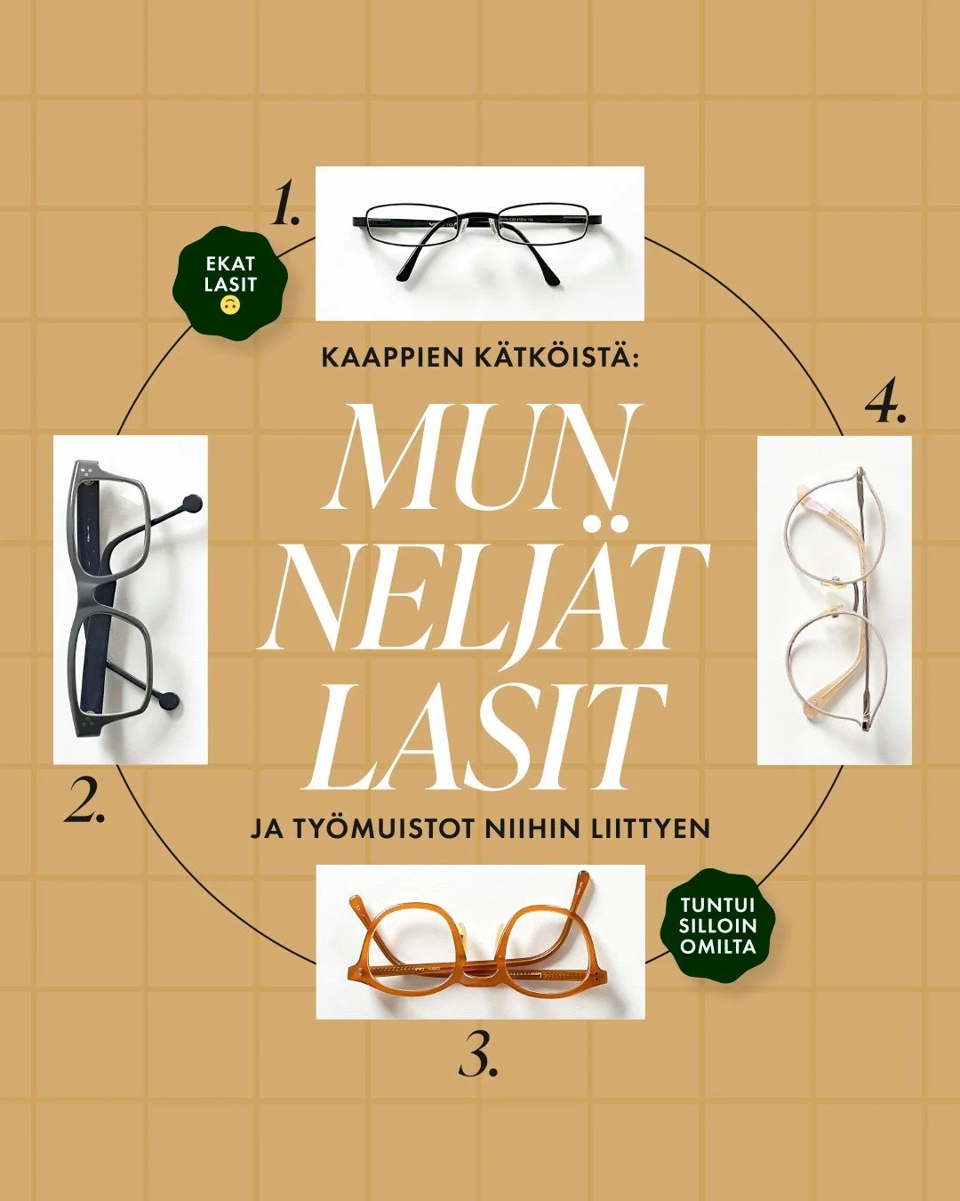 Jos kaipaat naurua ja nostalgiaa, kurkkaa oman kaapin per&auml;lt&auml;, millaisia silm&auml;lasinkehyksi&auml; sinne on kertynyt. Pit&auml;isk&ouml; mun tehd&auml; t&auml;st&auml; story-pohja? (Kerro kommenteissa!)

Mun 4 lasit (toki n&auml;it&auml;