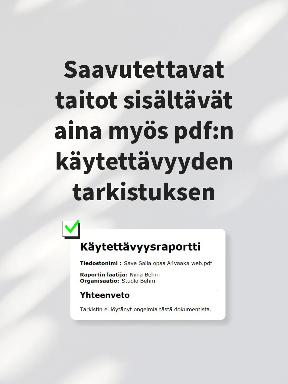 Studio Behmin InDesignissa taittamat saavutettavat taitot sisältävät aina myös käytettävyyden ja saavutettavuuden tarkistuksen Acrobat Pro-ohjelman puolella. Käytettävyystarkistus on tärkeä osa saavutettavan taiton prosessia.